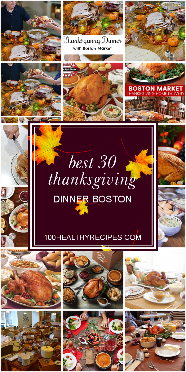Best 30 Thanksgiving Dinner Boston Best Diet and Healthy Recipes Ever
